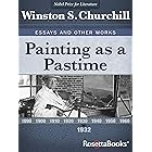Painting as a Pastime (Winston S. Churchill Essays and Other Works)