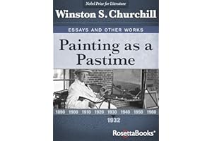Painting as a Pastime (Winston S. Churchill Essays and Other Works Book 1)