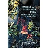 Hearing the Mermaid's Song: The Umbanda Religion in Rio de Janeiro