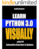 Learn Python 3.0 VISUALLY: with 99 Interactive Exercises and Quizzes (Learn Visually Book 1)
