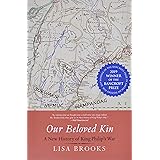 Our Beloved Kin: A New History of King Philip's War (The Henry Roe Cloud Series on American Indians and Modernity)