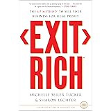 Exit Rich: The 6 P Method to Sell Your Business for Huge Profit