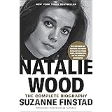 Natalie Wood: The Complete Biography