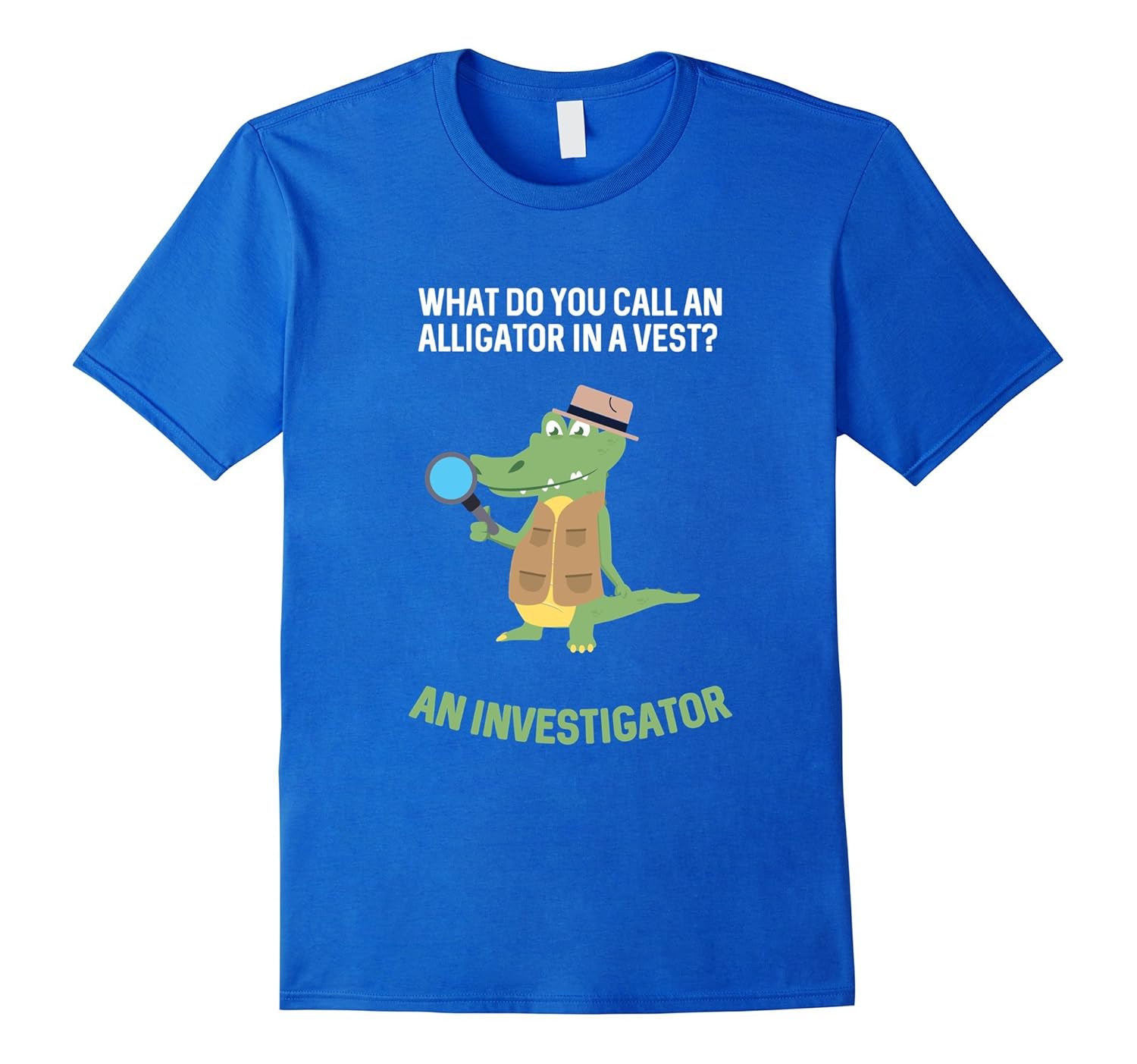 What Do You Call Alligator In A Vest Investigator TShirtCD Canditee