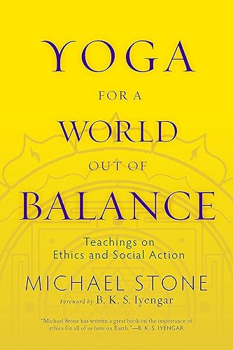 Download Yoga for a World Out of Balance: Teachings on Ethics and Social Action PDF
