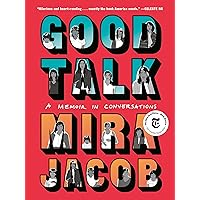 Good Talk: A Memoir in Conversations