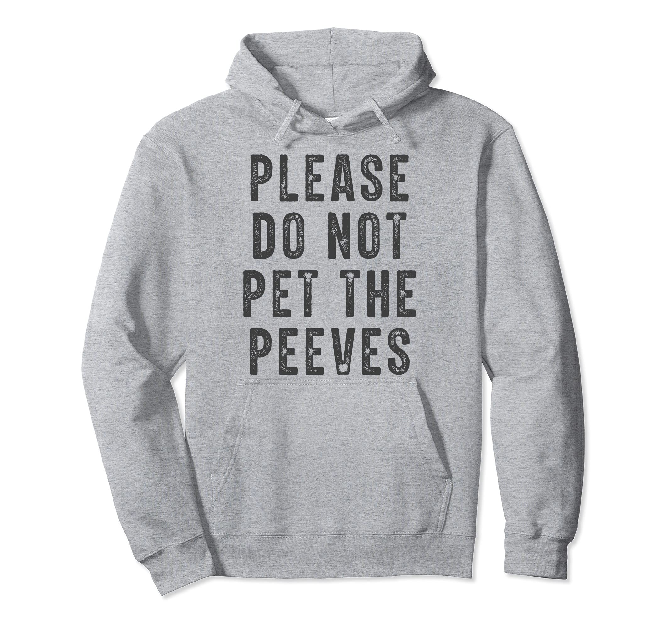 Please Do Not Pet The Peeves Pullover Hoodie