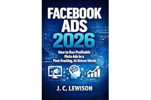 Facebook Ads 2026: How to Run Profitable Meta Ads in a Post-Tracking, AI-Driven World