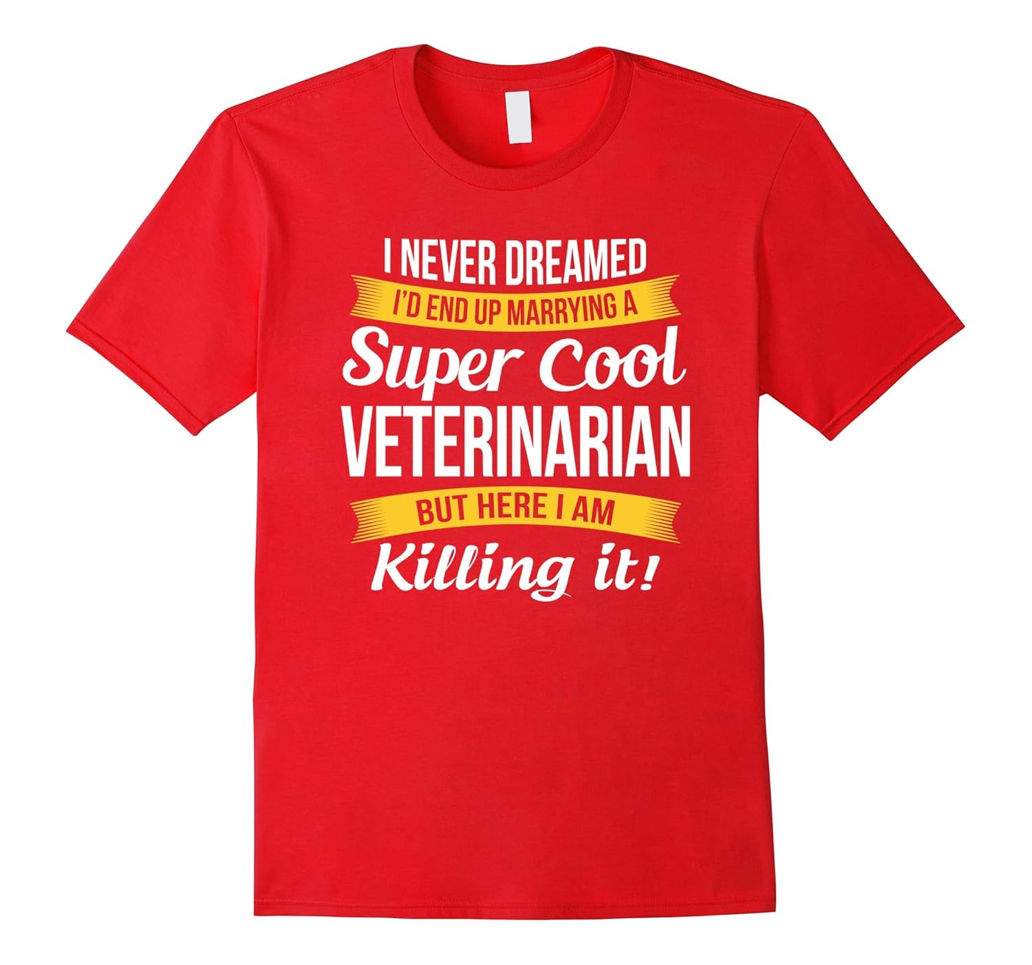 Veterinarian's Wife T-Shirt Funny Wedding Anniversary Gift-ANZ