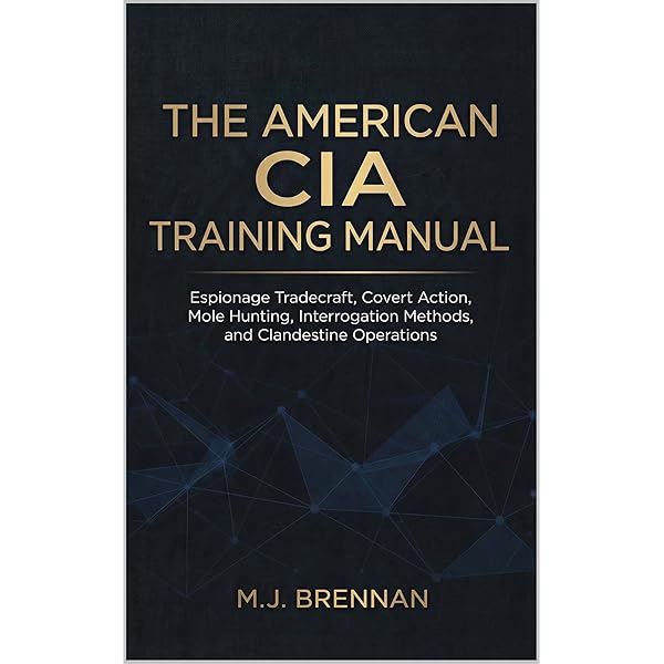 The Official CIA Manual of Trickery and Deception: A declassified