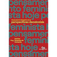 Pensamento feminista hoje: perspectivas decoloniais (Portuguese Edition) book cover Pensamento feminista hoje: perspectivas decoloniais (Portuguese Edition) book cover