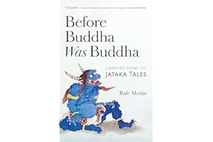 Before Buddha Was Buddha: Learning from the Jataka Tales