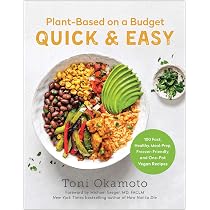 Plant-Based on a Budget Quick & Easy: 100 Fast, Healthy, Meal-Prep ...