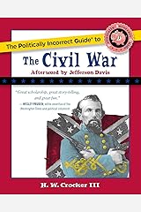 The Politically Incorrect Guide to the Civil War (The Politically Incorrect Guides) Kindle Edition