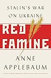Red Famine: Stalin's War on Ukraine