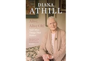 Alive, Alive Oh!: And Other Things That Matter