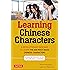 Tuttle Learning Chinese Characters: (HSK Levels 1 -3) A Revolutionary New Way to Learn and Remember the 800 Most Basic Chinese Characters