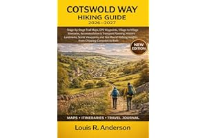 Cotswold Way Hiking Guide 2026–2027: Stage-by-Stage Trail Maps, GPS Waypoints, Village-to-Village Itineraries, Accommodation 
