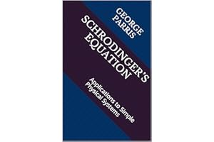 Schrodinger’s Equation: Applications to Simple Physical Systems
