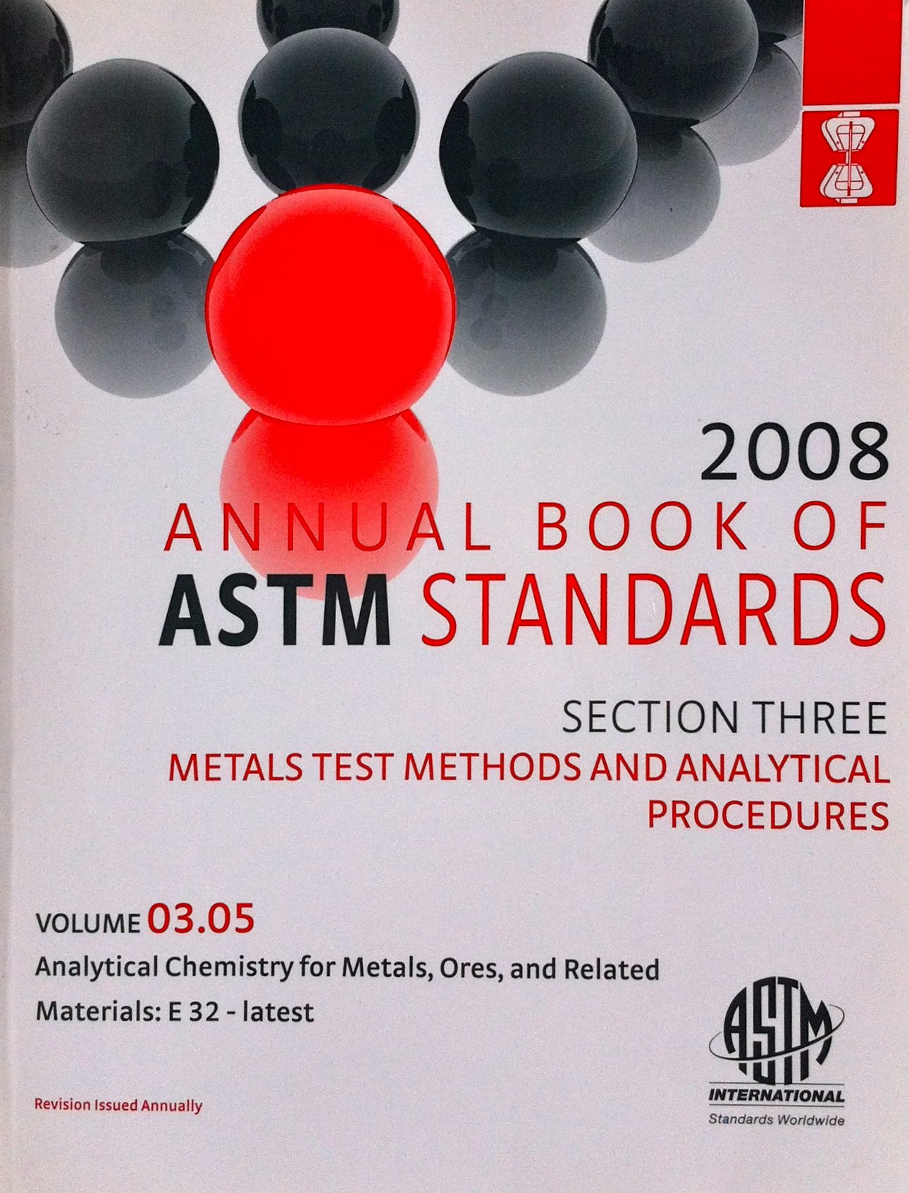 Analytical Chemistry For Metals Ores And Related Materials E32 Latest Annual Book Of Astm Standards Section 3 Metals Test Methods And Analytical Procedures Volume 03 05 2008 9780803157408 Amazon Com Books