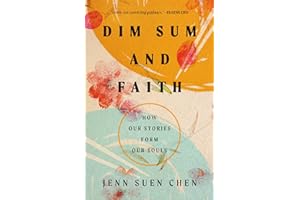 Dim Sum and Faith: How Our Stories Form Our Souls