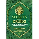 Secrets of the Druids: From Indo-European Origins to Modern Practices