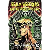 Realm Wreckers And The Doors Of Destiny: A Dicing With Death Adventure Game Book