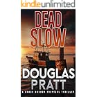 Dead Slow: A Chase Gordon Tropical Thriller (Chase Gordon Tropical Thrillers Book 13)
