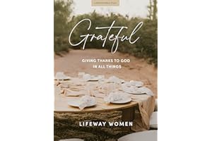 Grateful - Bible Study Book: Giving Thanks to God in All Things