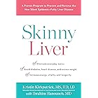 Skinny Liver: A Proven Program to Prevent and Reverse the New Silent Epidemic-Fatty Liver Disease