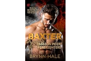 Baxter: Coworker Forbidden Romance (Passion Point Firefighters Book 6)