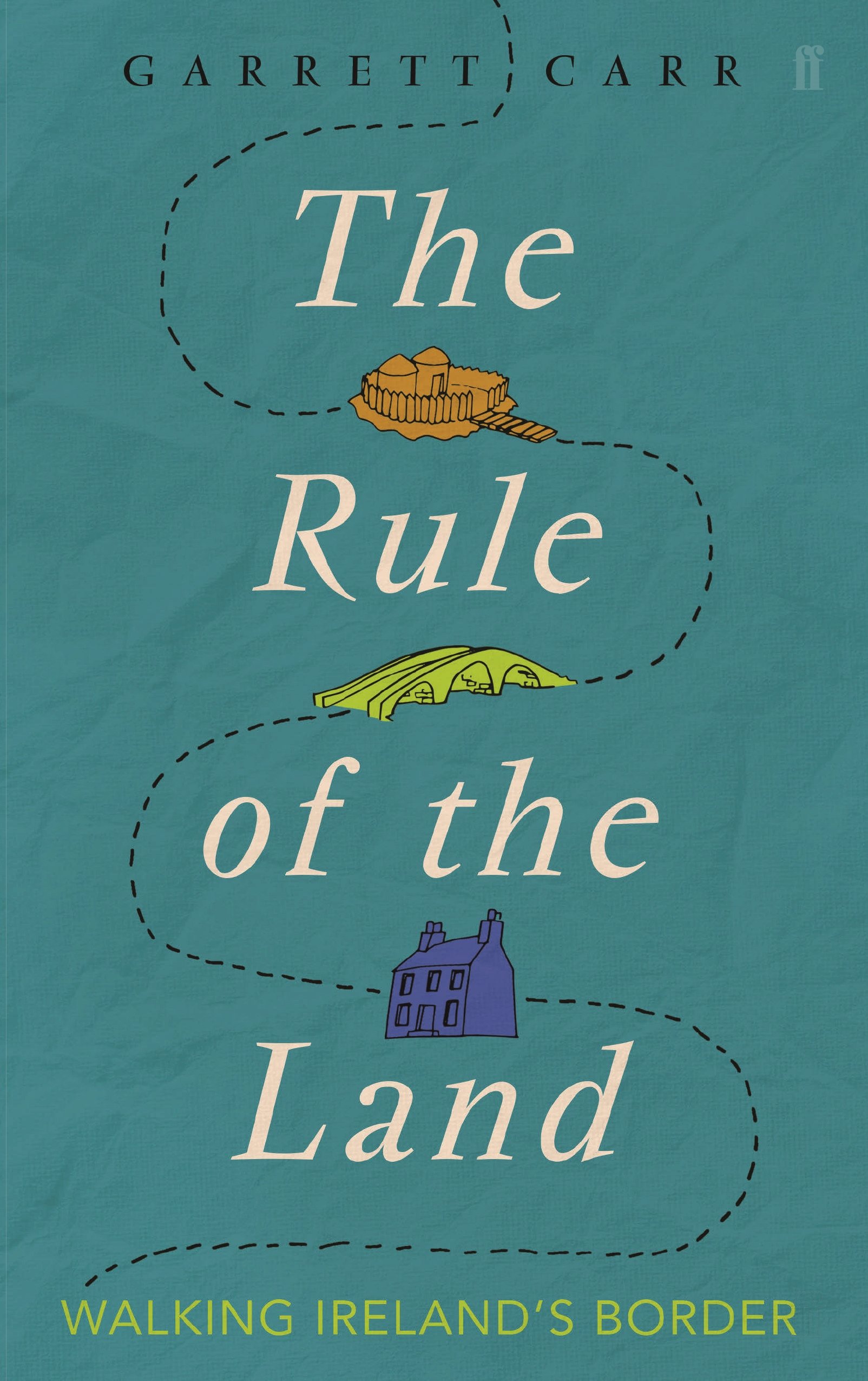 The Rule of the Land: Walking Ireland's Border: Amazon.co.uk ...