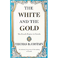 The White and the Gold: The French Regime in Canada book cover