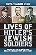 Lives of Hitler's Jewish Soldiers: Untold Tales of Men of Jewish Descent Who Fought for the Third Reich (Modern War Studies)
