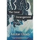 The Great Derangement: Climate Change and the Unthinkable (Berlin Family Lectures)