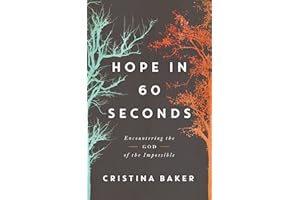 Hope in 60 Seconds: Encountering the God of the Impossible