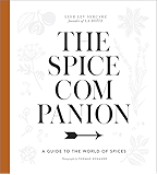 The Spice Companion: A Guide to the World of Spices