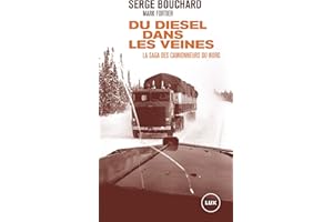 Du diesel dans les veines: La saga des camionneurs du Nord (French Edition)