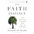 The Faith Instinct: How Religion Evolved and Why It Endures