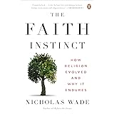 The Faith Instinct: How Religion Evolved and Why It Endures