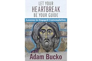 Let Your Heartbreak Be Your Guide: Lessons in Engaged Contemplation