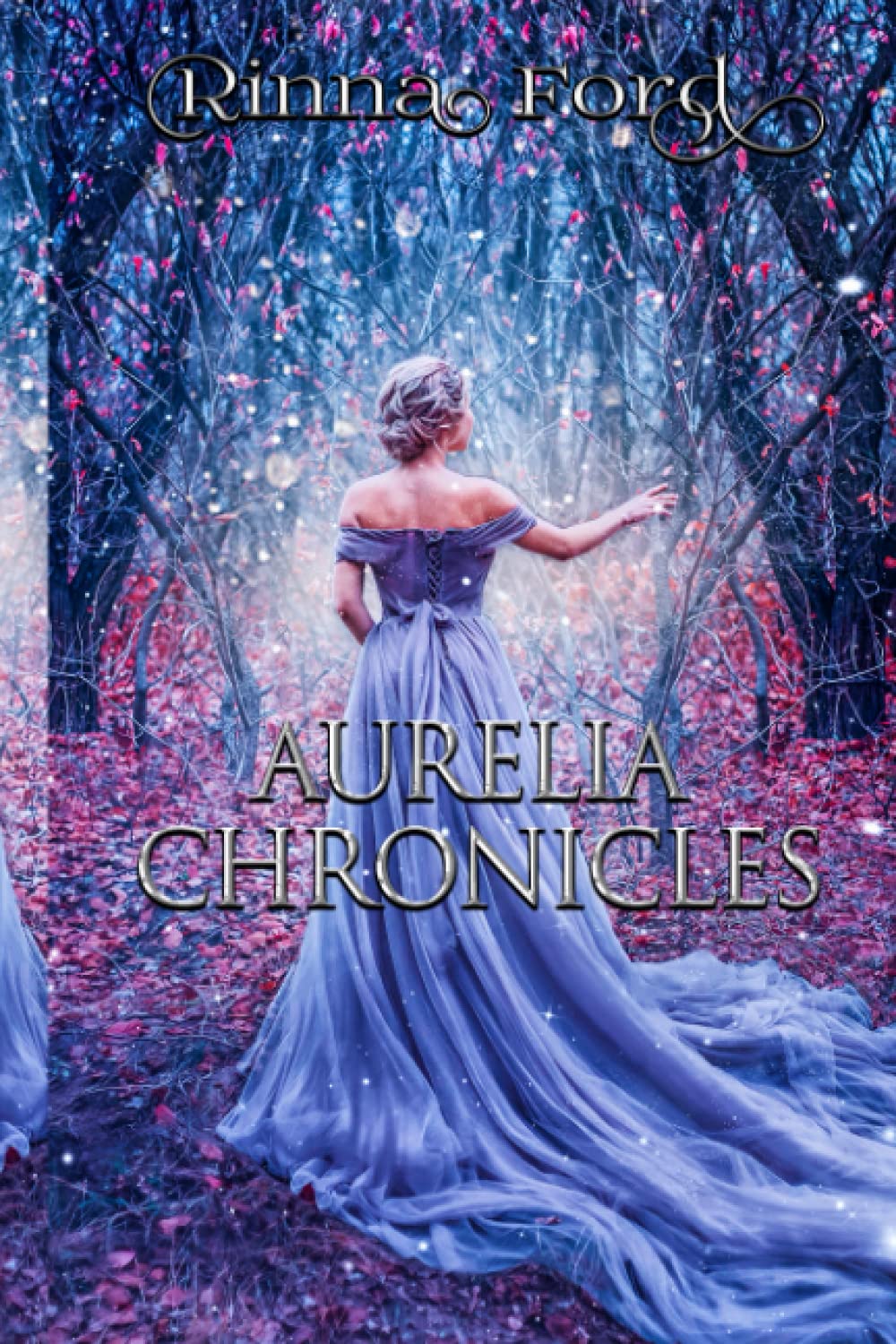 The Aurelia Chronicles: Ford, Rinna 