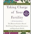 Taking Charge of Your Fertility: The Definitive Guide to Natural Birth Control, Pregnancy Achievement, and Reproductive Healt