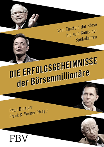 Download Die Erfolgsgeheimnisse der Börsenmillionäre: Vom Einstein der Börse bis zum König der Spekulanten (German Edition) PDF