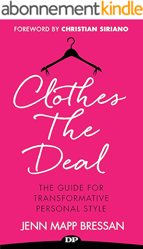 Download Clothes the Deal: The Guide for Transformative Personal Style (English Edition) PDF