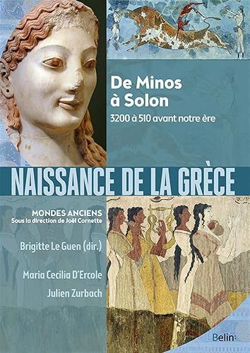 Download Naissance de la Grèce : De Minos à Solon, 3200 à 510 avant notre ère PDF