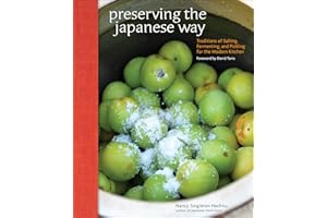 Preserving the Japanese Way: Traditions of Salting, Fermenting, and Pickling for the Modern Kitchen