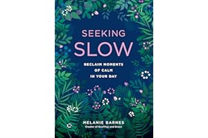 Seeking Slow: Reclaim Moments of Calm in Your Day (Live Well)