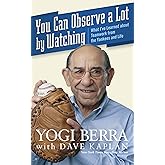 You Can Observe A Lot By Watching: What I've Learned About Teamwork From the Yankees and Life