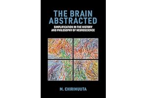 The Brain Abstracted: Simplification in the History and Philosophy of Neuroscience